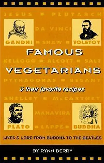 Famous Vegetarians and Their Favorite Recipes by Rynn Berry