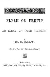 Flesh or Fruit? Henry S. Salt