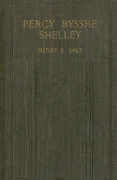 Percy Bysshe Shelley Poet and Pioneer - Henry S. Salt