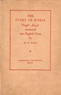 The Story of AEneas, Virgil's AEneid translated into English Verse by Henry S. Salt